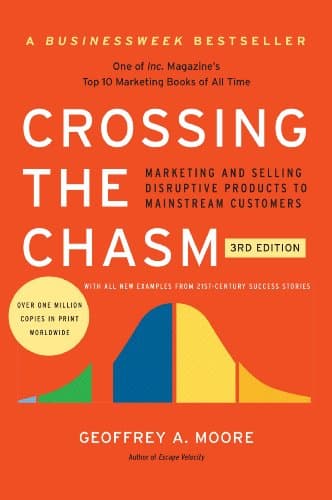 Book cover for Crossing the Chasm, 3rd Edition: The Updated Version of the Insightful Guide on Bringing Cutting-Edge Products to the Mainstream (Collins Business Essentials) by Moore, Geoffrey A.