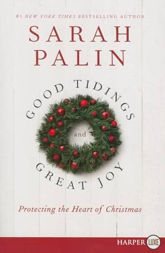 Book cover for Good Tidings and Great Joy: Protecting the Heart of Christmas by Palin, Sarah