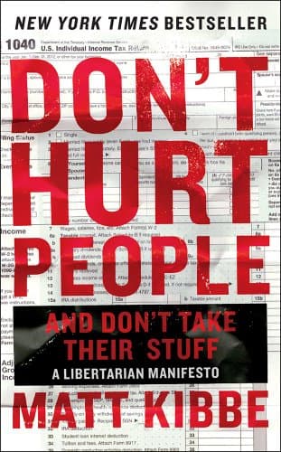 Book cover for Don't Hurt People and Don't Take Their Stuff: A Libertarian Manifesto by Kibbe, Matt