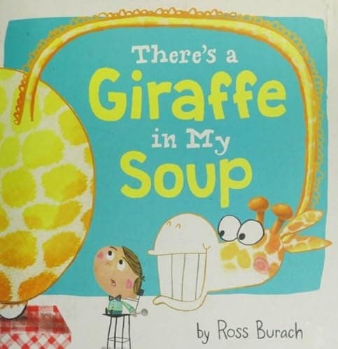 Book cover for There's a Giraffe in My Soup by Burach, Ross