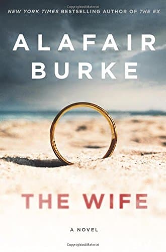 Book cover for The Wife: A Novel of Psychological Suspense by Burke, Alafair