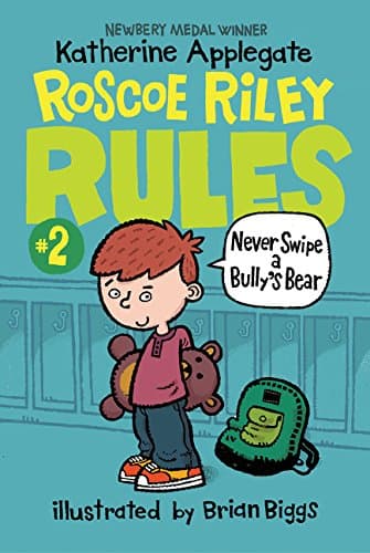 Book cover for Roscoe Riley Rules #2: Never Swipe a Bully's Bear by Applegate, Katherine