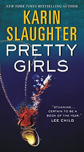 Book cover for Pretty Girls: A Psychological Thriller Novel Exploring Secrets and Lies Among Sisters by Slaughter, Karin