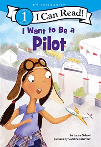 Book cover for I Want to Be a Pilot: A My Community I Can Read (I Can Read Level 1) by Driscoll, Laura