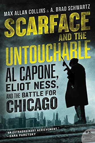 Book cover for Scarface and the Untouchable: Al Capone, Eliot Ness, and the Battle for Chicago by Collins, Max Allan