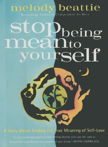 Book cover for Stop Being Mean To Yourself: A Story About Finding the True Meaning of Self-Love by Beattie, Melody