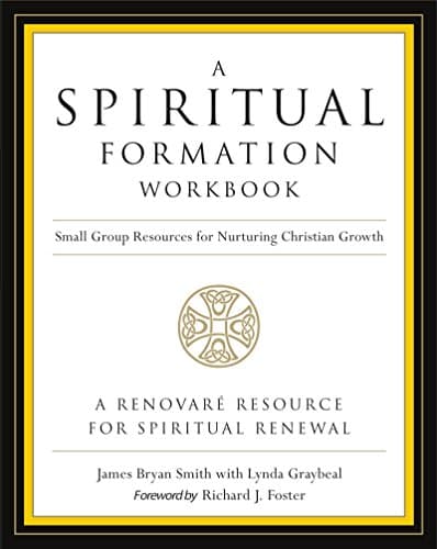 Book cover for A Spiritual Formation Workbook - Revised edition: Small Group Resources for Nurturing Christian Growth by Smith, James Bryan
