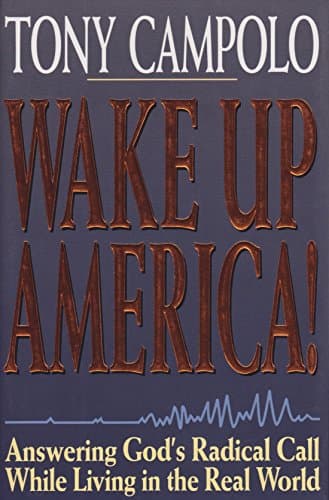 Book cover for Wake Up America!: Answering God's Radical Call While Living in the Real World by Campolo, Tony