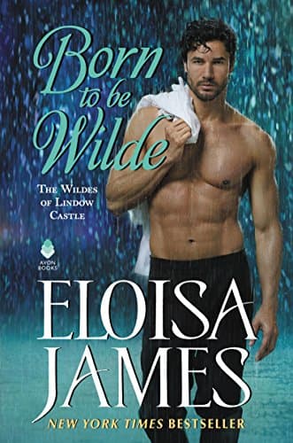 Book cover for Born to Be Wilde: The Wildes of Lindow Castle by James, Eloisa