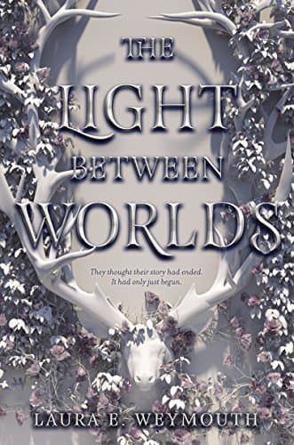 Book cover for The Light Between Worlds by Weymouth, Laura E