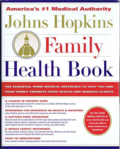 Book cover for The Johns Hopkins Family Health Book: The Essential Home Medical Reference to Help You and Your Family Promote Good Health and Manage Illness by Johns Hopkins University