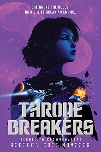 Book cover for Thronebreakers (Crownchasers, 2) by Coffindaffer, Rebecca