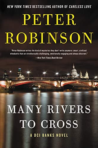 Book cover for Many Rivers to Cross: A DCI Banks Novel – A Detective Mystery of Murder and Loyalty That Comes at a Terrible Cost (Inspector Banks Novels, 26) by Robinson, Peter