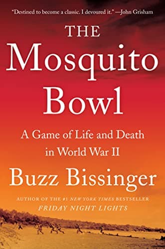 Book cover for The Mosquito Bowl: A Game of Life and Death in World War II by Bissinger, Buzz