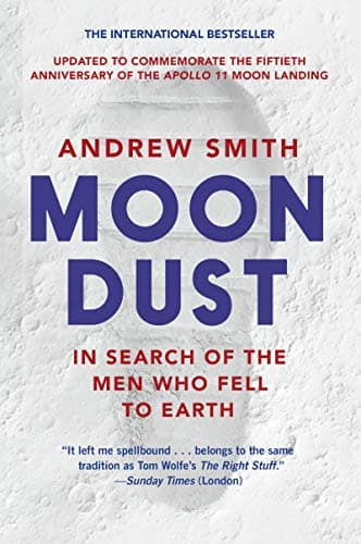 Book cover for Moondust: In Search of the Men Who Fell to Earth – Interviews with Nine Surviving Apollo Astronauts: A Bittersweet Space Memoir of the Lunar Missions by Smith, Andrew