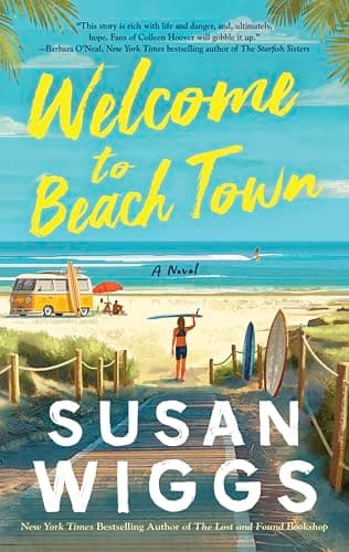 Book cover for Welcome to Beach Town: A Novel by Wiggs, Susan