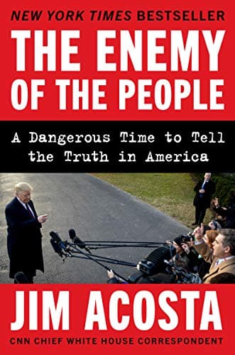 Book cover for The Enemy of the People: A Dangerous Time to Tell the Truth in America by Acosta, Jim