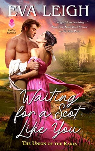 Book cover for Waiting for a Scot Like You: The Union of the Rakes (The Union of the Rakes, 3) by Leigh, Eva