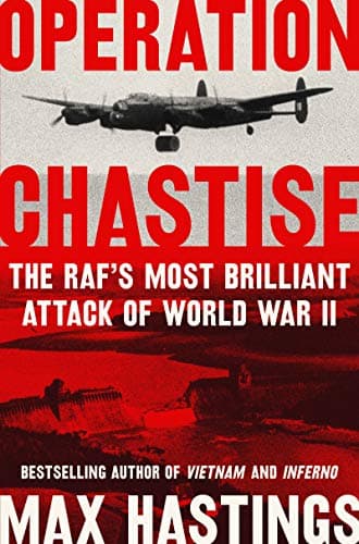 Book cover for Operation Chastise: The RAF's Most Brilliant Attack of World War II by Hastings, Max