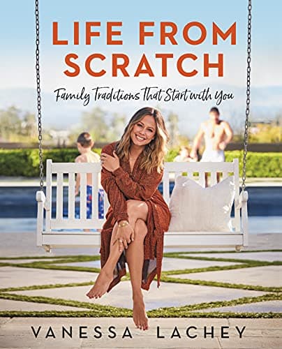 Book cover for Life from Scratch: Family Traditions That Start with You by Lachey, Vanessa