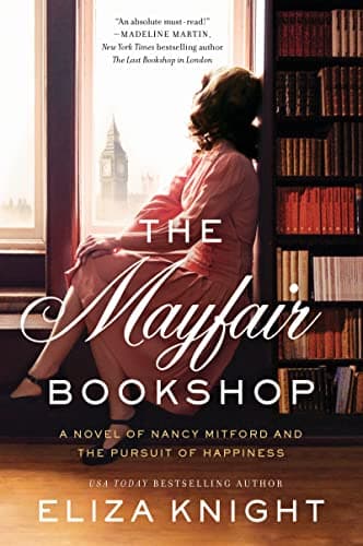 Book cover for The Mayfair Bookshop: A Novel of Nancy Mitford and the Pursuit of Happiness – A Brilliant Dual-Narrative Historical Fiction Connecting Two Women Across Time in 1930s London by Knight, Eliza