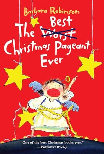 Book cover for The Best Christmas Pageant Ever: An Award-Winning Holiday Classic of Laughter and Christmas Spirit―Now a Major Motion Picture from Lionsgate (The Best Ever) by Barbara Robinson