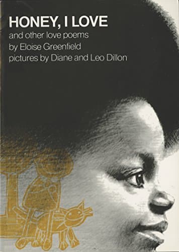 Book cover for Honey, I Love and Other Love Poems: And Other Love Poems – A Reading Rainbow Poetry Collection About Everyday Childhood Joys (Reading Rainbow Books) by Greenfield, Eloise