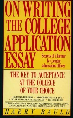 On Writing the College Application Essay: The Key to Acceptance and the College of your Choice