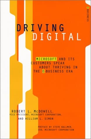 Book cover for Driving Digital: Microsoft and Its Customers Speak about Thriving in the E-Business Era by Simon, William L.