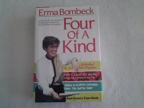 Book cover for Four of a Kind: A Treasury of Favorite Works by America's Best Loved Humorist by Bombeck, Erma