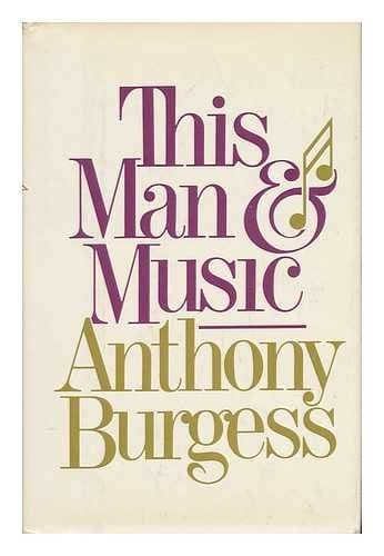 Book cover for This Man and Music by Burgess, Anthony