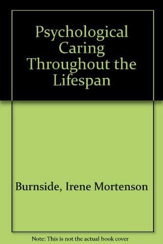 Book cover for Psychosocial caring throughout the life span by Irene Mortenson Burnside