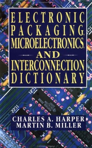 Book cover for Electronic Packaging, Microelectronics, and Interconnection Dictionary by Harper, Charles A.