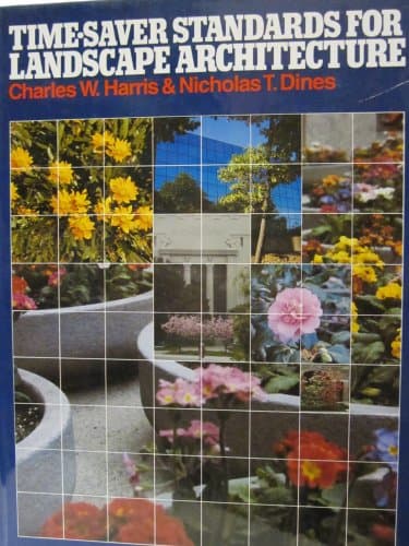 Book cover for Time-Saver Standards for Landscape Architecture: Design and Construction Data by HARRIS, Charles W. and Nicholas T. Dines, edited by