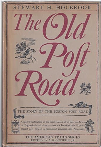 The Old Post Road: The Story of the Boston Post Road.