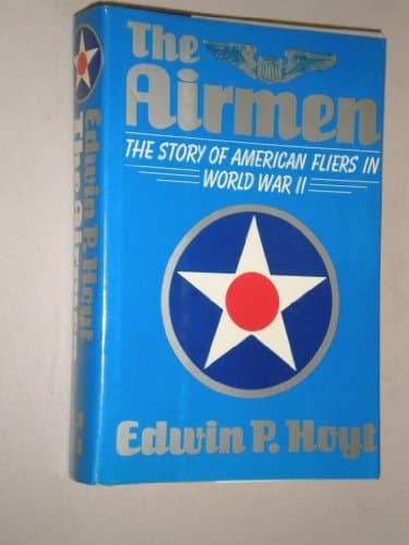 Book cover for The Airmen: The Story of American Fliers in World War II by Hoyt, Edwin Palmer