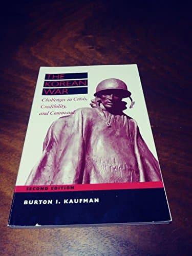 Book cover for The Korean War: Challenges In Crisis, Credibility And Command by Kaufman, Burton I.