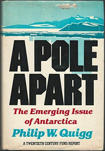 Book cover for A Pole Apart: The Emerging Issue of Antarctica by Quigg, Philip W.