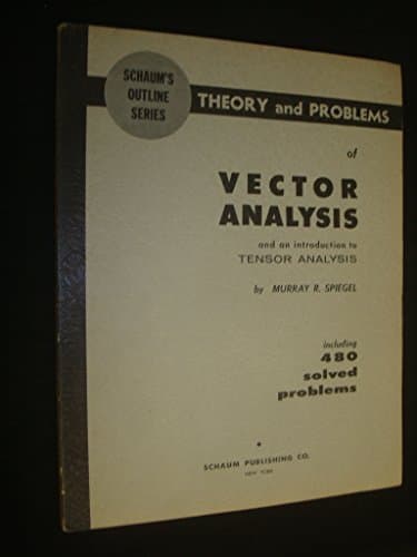 Book cover for Schaum's Outlines Vector Analysis (And An Introduction to Tensor Analysis) by Murray R. Spiegel