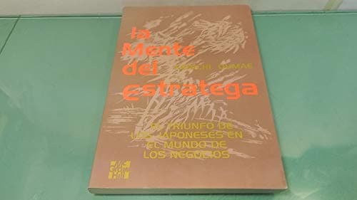 Book cover for LA Mente Del Estratega: El Triunfo De Los Japoneses En El Mundo De Los Negocios (The Mind of the Strategist : The Art of Japanese Business) by Ohmae, Kenichi