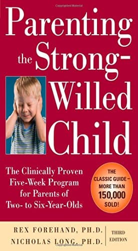 Book cover for Parenting the Strong-Willed Child: The Clinically Proven Five-Week Program for Parents of Two- to Six-Year-Olds [Revised and Updated Edition] by Forehand, Ph.D.,Rex