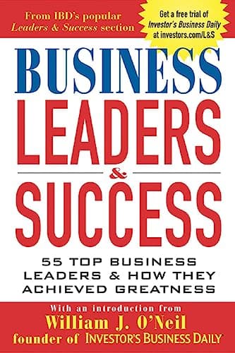 Book cover for Business Leaders and Success: 55 Top Business Leaders and How They Achieved Greatness by Investor's Business Daily