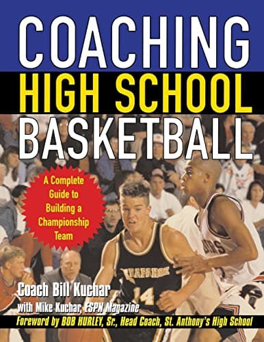 Book cover for Coaching High School Basketball : A Complete Guide to Building a Championship Team by Kuchar, Bill