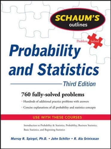 Book cover for Schaum's Outline of Probability and Statistics, 3rd Ed. (Schaum's Outline Series) by Schiller, John