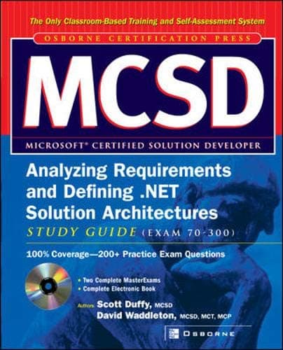 Book cover for MCSD Analyzing Requirements and Defining .NET Solutions Architectures Study Guide (Exam 70-300 (Certification Press) by Scott Duffy