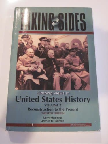 Book cover for Taking Sides: Clashing Views in United States History, Volume 2 (Reconstruction to the Present) by Madaras,Larry
