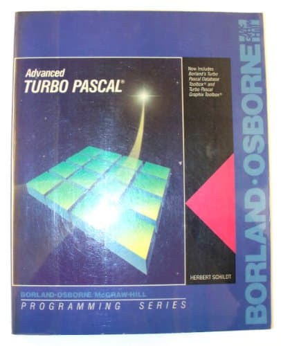 Book cover for Advanced Turbo Pascal: Now Includes Borland's Turbo Pascal Database Toolbox and Turbo Pascal Graphix Toolbox (Programming Series) by Schildt, Herbert