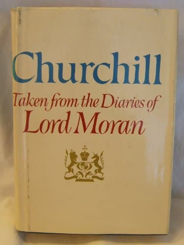 Churchill: Taken from the Diaries of Lord Moran