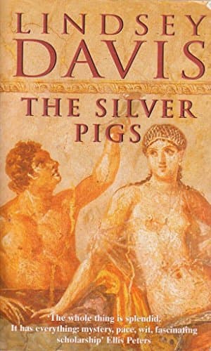 Book cover for The Silver Pigs (Marcus Didius Falco Mysteries) by Lindsey Davis