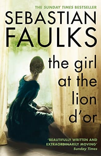 Book cover for The Girl at the Lion D'or by Sebastian Faulks